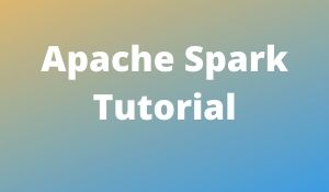 Apache Spark Tutorial