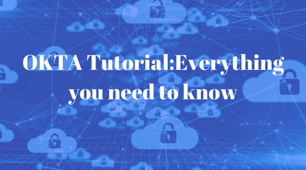 Okta tutorial for beginners in 2019 Updated | GoLogia