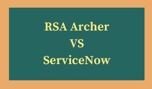 RSA Archer VS ServiceNow
