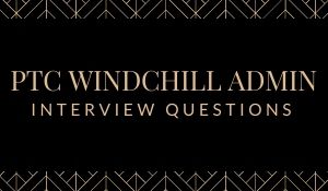 Updated Ptc Windchill Interview Questions 2021 Gologica