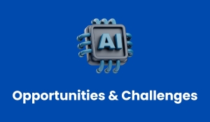 AI Opportunities and Challenges